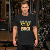 Just let me stim BRO!