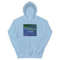 Actually I Can Unisex Hoodie