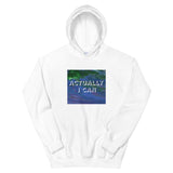 Actually I Can Unisex Hoodie