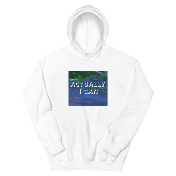 Actually I Can Unisex Hoodie