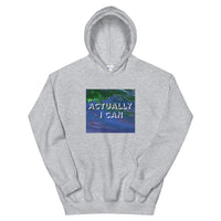 Actually I Can Unisex Hoodie