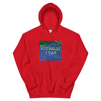 Actually I Can Unisex Hoodie