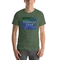 Actually I Can Short-Sleeve Unisex T-Shirt