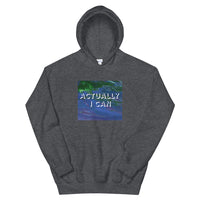 Actually I Can Unisex Hoodie