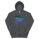 Actually I Can Unisex Hoodie