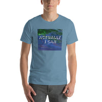 Actually I Can Short-Sleeve Unisex T-Shirt