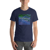 Actually I Can Short-Sleeve Unisex T-Shirt
