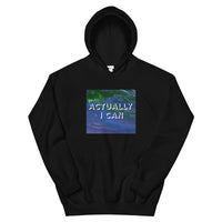 Actually I Can Unisex Hoodie