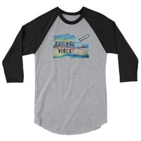 Science Vibes 3/4 sleeve raglan shirt