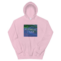 Actually I Can Unisex Hoodie