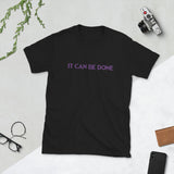 It can be done Short-Sleeve Unisex T-Shirt
