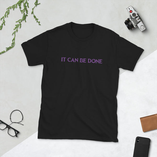 It can be done Short-Sleeve Unisex T-Shirt