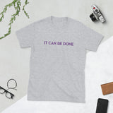 It can be done Short-Sleeve Unisex T-Shirt
