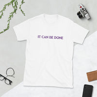 It can be done Short-Sleeve Unisex T-Shirt