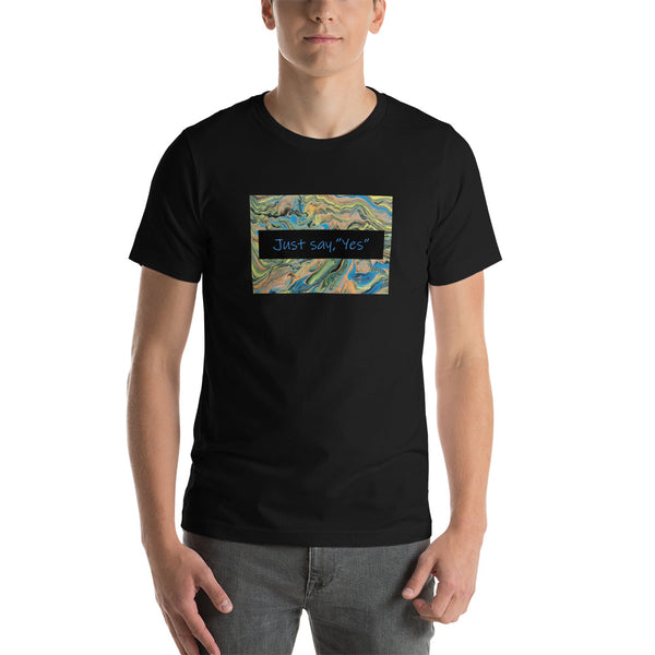 Just say Yes Short-Sleeve Unisex T-Shirt