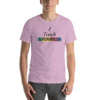 I Teach Superheroes Short-Sleeve Unisex T-Shirt