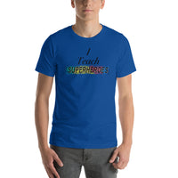 I Teach Superheroes Short-Sleeve Unisex T-Shirt