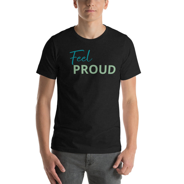 Feel PROUD Unisex t-shirt