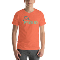 Feel PROUD Unisex t-shirt