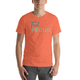 Feel PROUD Unisex t-shirt