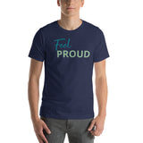 Feel PROUD Unisex t-shirt