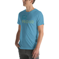 Feel PROUD Unisex t-shirt