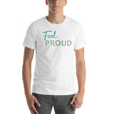 Feel PROUD Unisex t-shirt