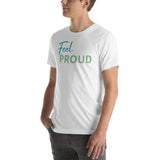 Feel PROUD Unisex t-shirt