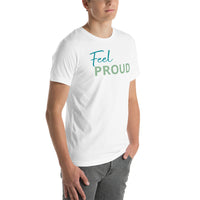 Feel PROUD Unisex t-shirt