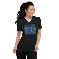 Actually I Can Unisex Short Sleeve V-Neck T-Shirt